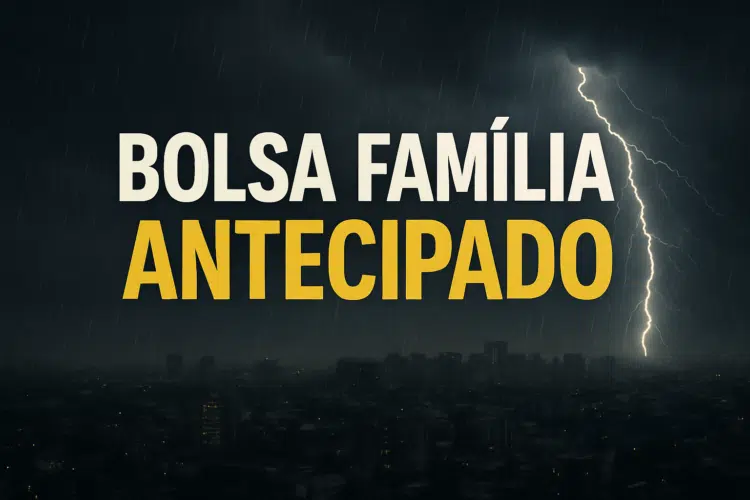 Pagamento antecipado do Bolsa Família pode chegar a 22 cidades; confira quais são! 1 Bolsa Família antecipado com fundo de tempestade.