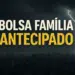 Bolsa Família antecipado com fundo de tempestade.